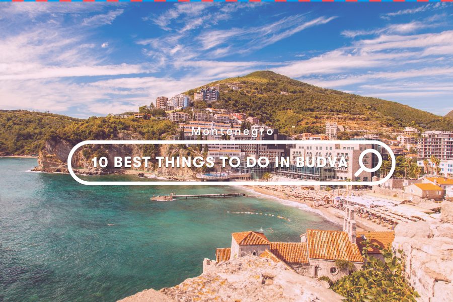 Explore: 10 Best Things to Do in Budva